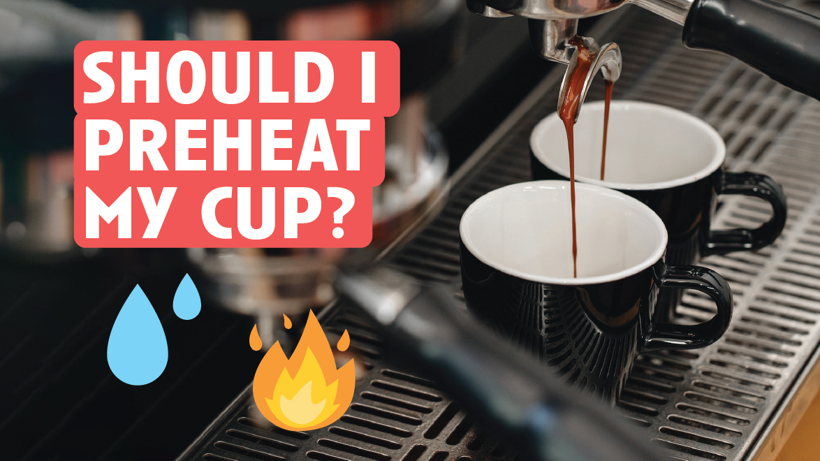 [Video Transcript] Should I Pre-heat My Coffee Cup?