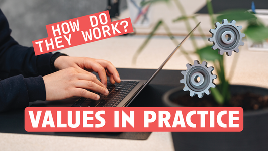 [Video Transcript] How Do Our Values Work in Practice?